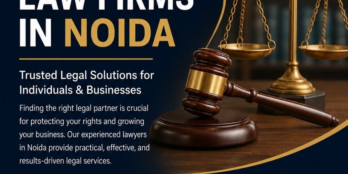 Law Firms in Noida: How to Choose the Right Lawyer